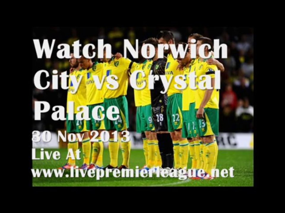 Norwich vs Crystal Palace BARCLAYS PL Live Streaming