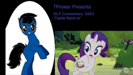 *MLP Commentary* S4E3: Castle Mane-ia (Part 1)