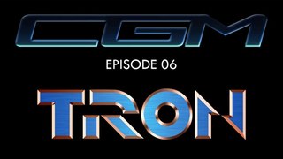 CGM - Episode 06 - TRON
