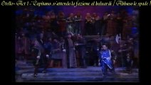 Otello Act 1 :  Capitano,v'attende la fazione al baluardi...''Abbaso le spade! ''Ankara State Opera and Ballet