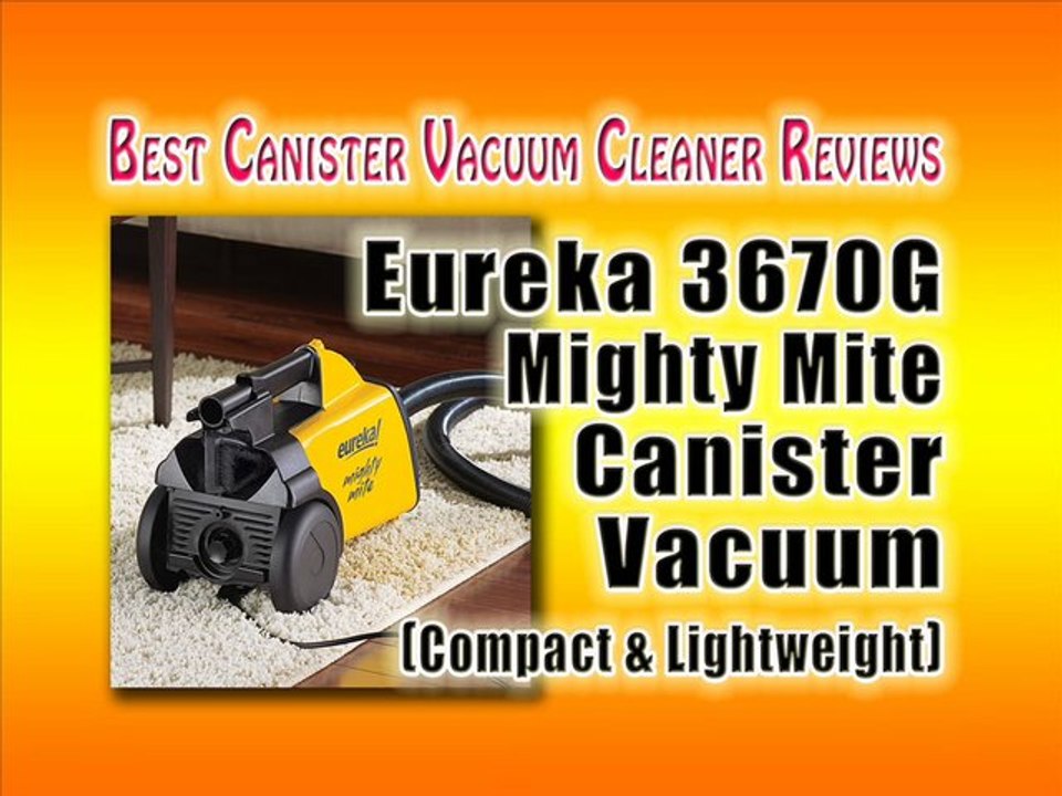 Eureka 3670G Mighty Mite Canister Vacuum Review : Best Canister Vacuum Cleaner Reviews