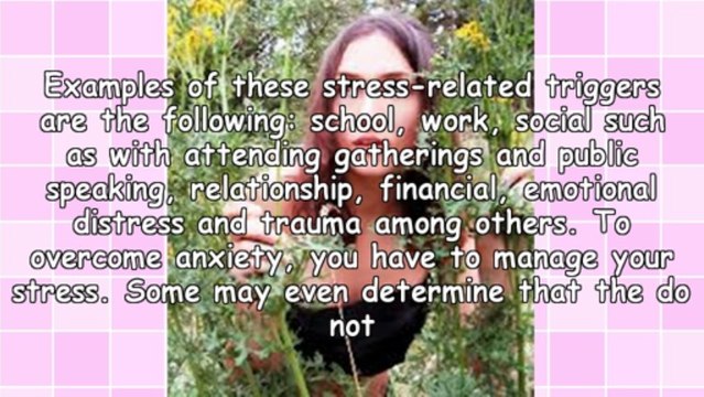 How To Overcome Anxiety - Solutions To Overcome Your Anxiety Attacks