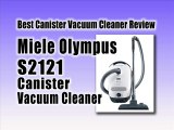 Miele Olympus S2121 Canister Vacuum Cleaner Review : Best Canister Vacuum Cleaner Reviews