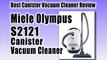 Miele Olympus S2121 Canister Vacuum Cleaner Review : Best Canister Vacuum Cleaner Reviews