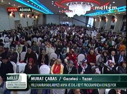Milli Kahramanlarımızı Anma Ve EhL-i BEYT Programı Murat Çabas Gazeteci Yazar 01,12,2013