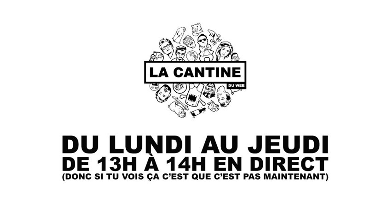 LIVE : La Cantine du web (du lundi au jeudi de 13h à 14h)