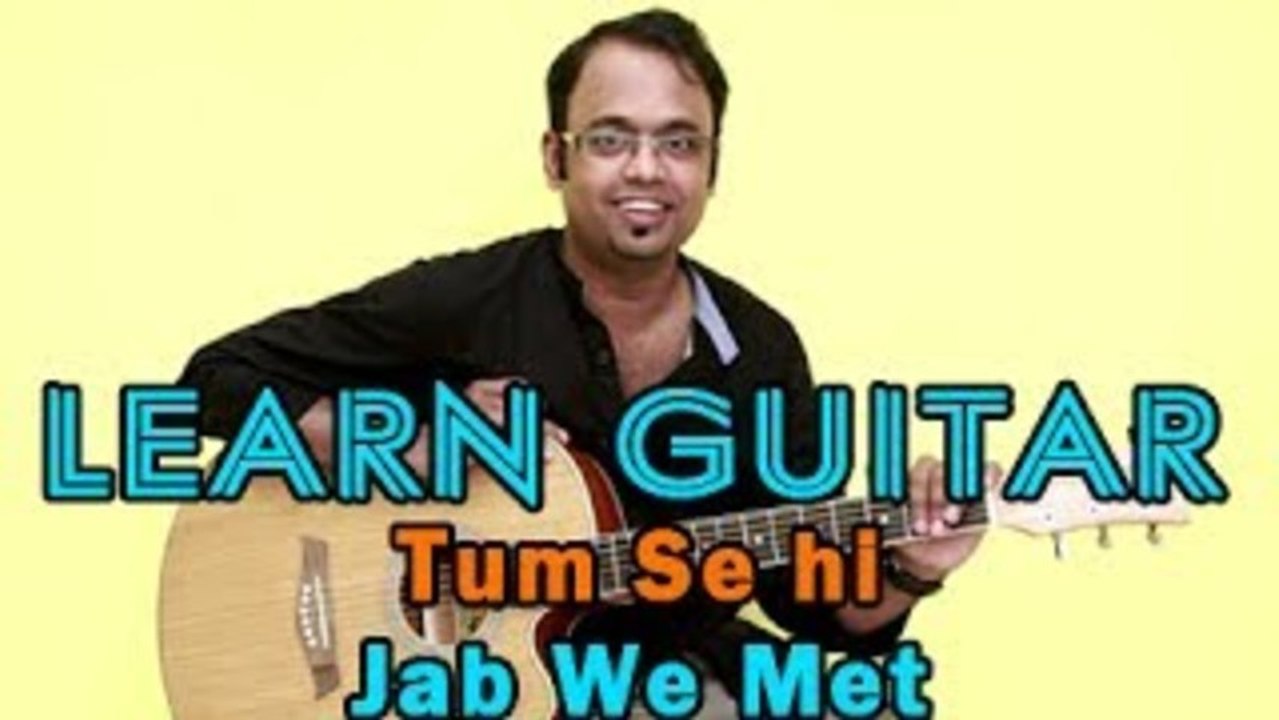 Tum Se Hi - Guitar Lesson - Jab We Met - Shahid Kapoor, Kareena kapoor