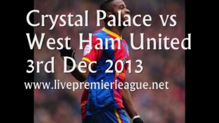 Crystal Palace vs West Ham Uni 3 Dec Live