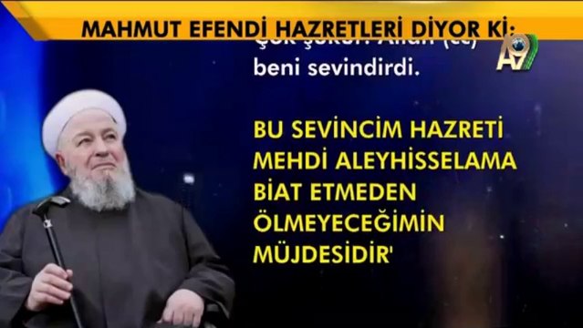 Mahmut Efendi Hazretleri Ağustos 2013 tarihinde Hz. Mehdi Aleyhisselam'a biat etmeden ölmeyeceğim buyurmuşlardır