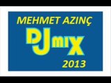 Dj Mehmet Azınç - 2013 Mixxx