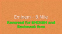 Eminem - 8 Mile - Reversed