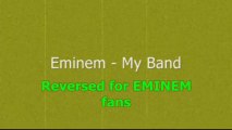 Eminem - My Band - Reversed