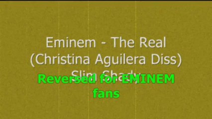 Eminem - The Real (Christina Aguilera Diss) Slim Shady -Reversed