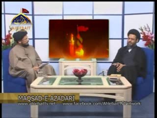 Maqsad-e-Azadari Program by Ahlulbait TV with Maulana Syed Aqeel ul Gharavi 🕌