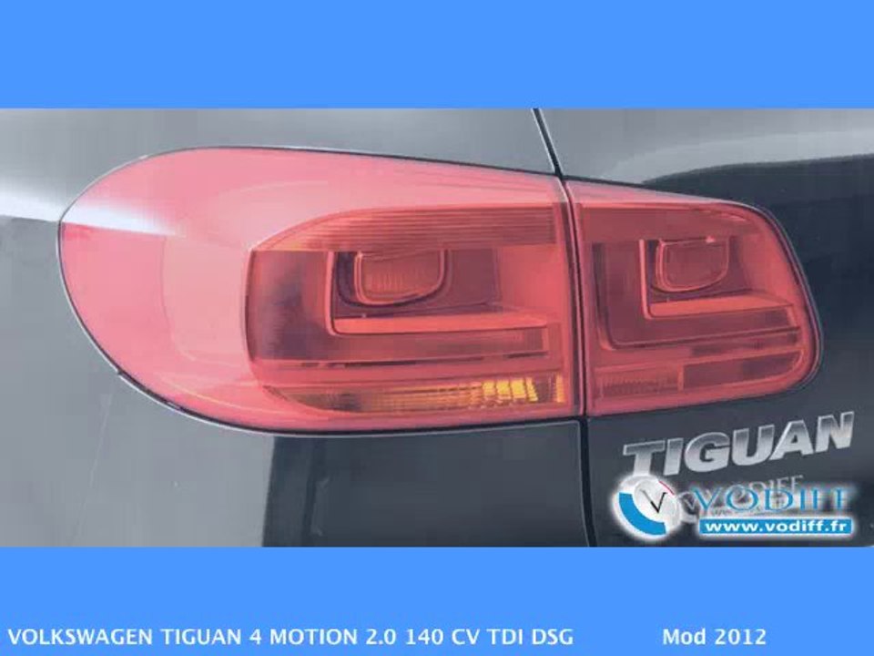VODIFF : VOLKSWAGEN OCCASION ALSACE : VOLKSWAGEN TIGUAN 4 MOTION 2.0 140 CV TDI DSG Mod 2012