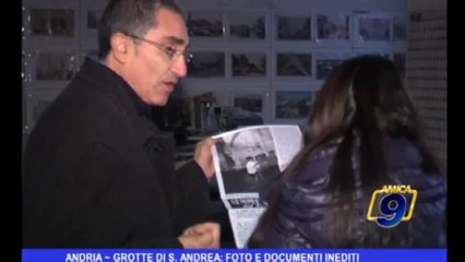 Andria | Grotte di S. Andrea: foto e documenti inediti