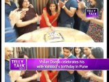 RK aka Vivian Dsena CELEBRATES his wife Vahbbiz's birthday