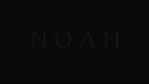 NOAH - Trailer # 3 - with Russell Crowe, Anthony Hopkins, Jennifer Connelly & Emma Watson