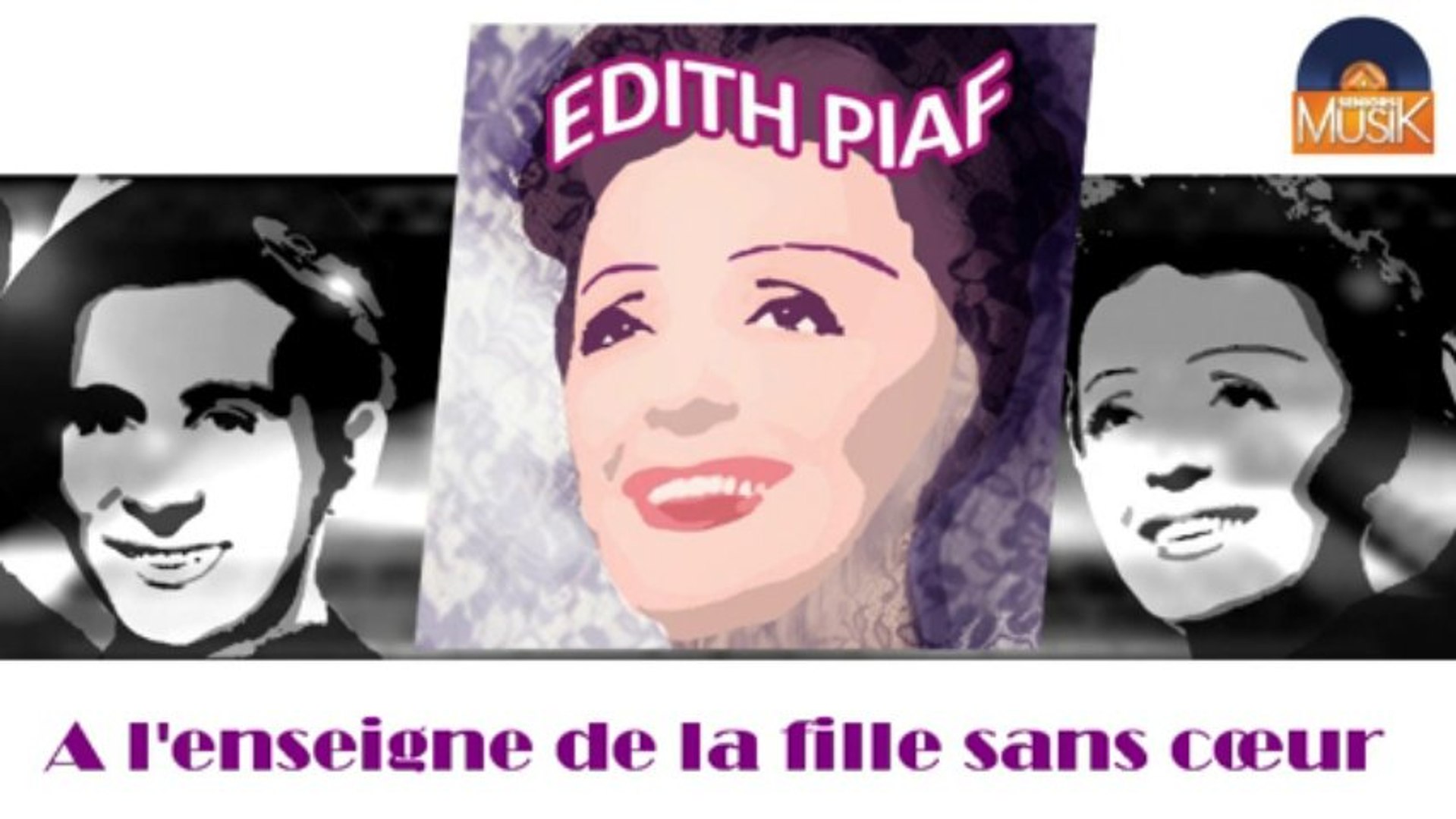 ⁣Edith Piaf - A l'enseigne de la fille sans cœur (HD) Officiel Seniors Musik