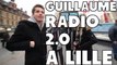 Guillaume radio 2.0 à lille