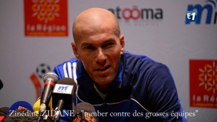 Zidane : "tomber contre des grosses équipes"