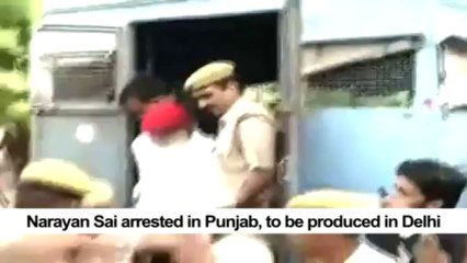 Narayan Sai arrested in Punjab, to be produced in Delhi