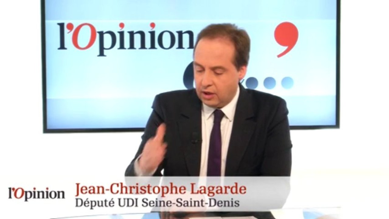 L’Opinion de Jean-Christophe Lagarde