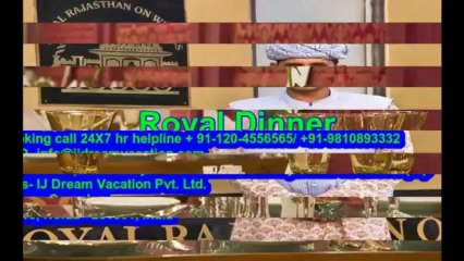 Royal Rajasthan on Wheels -- Explore The Rajasthan on Luxury Train