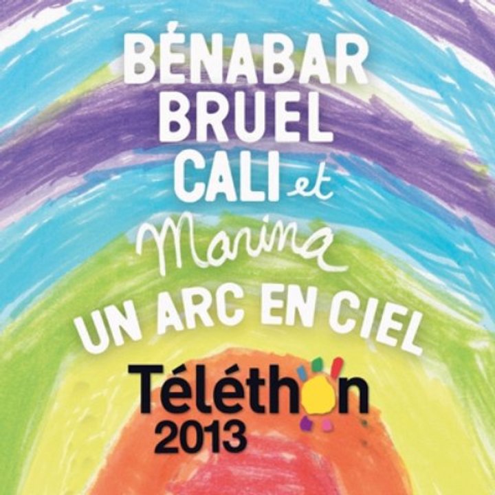 Bénabar, Bruel, Cali, Marina - Un Arc-en-ciel (Téléthon 2013) (extrait)