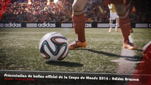 Adidas Brazuca : le ballon officiel de la Coupe du Monde 2014 !