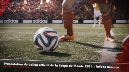 Adidas Brazuca : le ballon officiel de la Coupe du Monde 2014 !