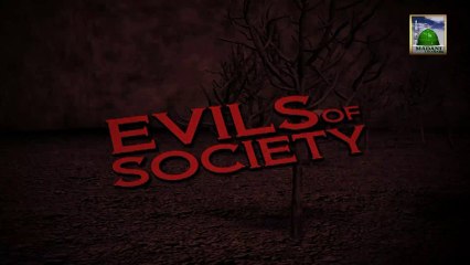 Evils of Society Ep 14 - Program of Madani Channel