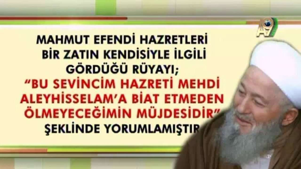 Mahmut Efendi Hazretleri gerçek veli olduğu için Hz. Mehdi (as) göreceğim demiştir