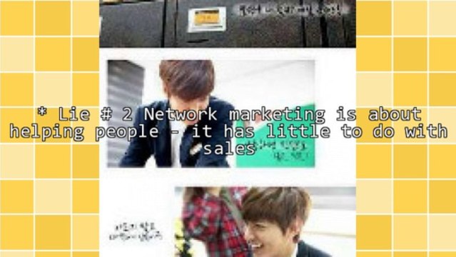 7 Excellent Lies Of Network Marketing Exposed By Ann Sieg