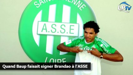 Quand Baup faisait signer Brandao à l'ASSE
