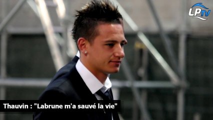 Thauvin : "Labrune m'a sauvé la vie"