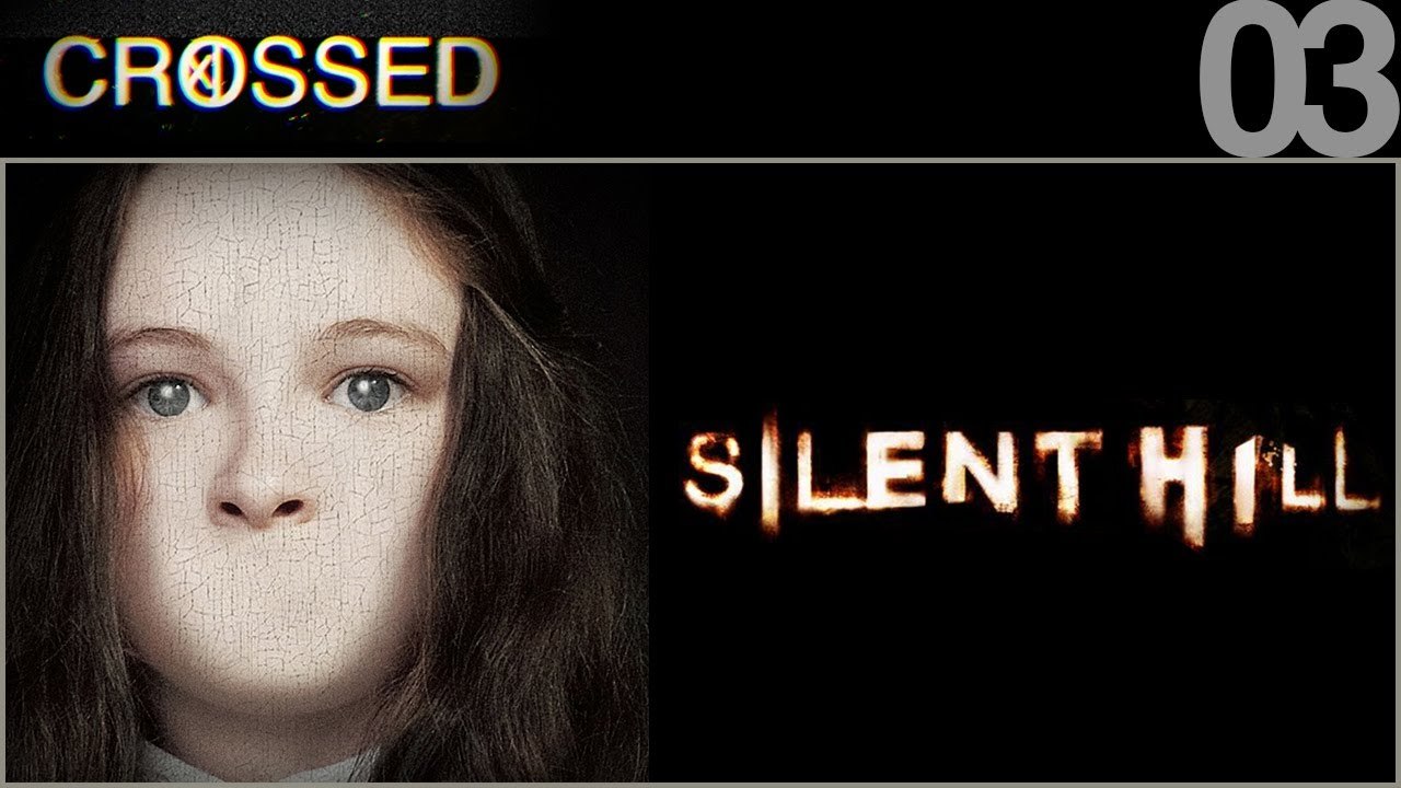 CROSSED / 03 / SILENT HILL