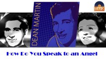 Dean Martin - How Do You Speak to an Angel (HD) Officiel Seniors Musik