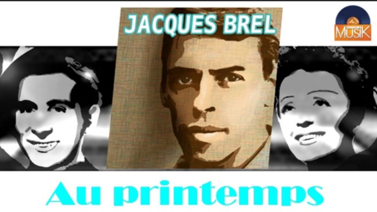 Jacques Brel - Au printemps (HD) Officiel Seniors Musik
