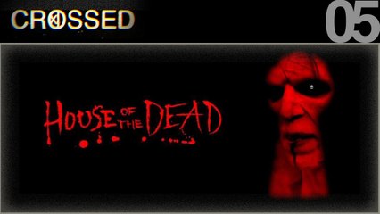 CROSSED / 05 / HOUSE OF THE DEAD
