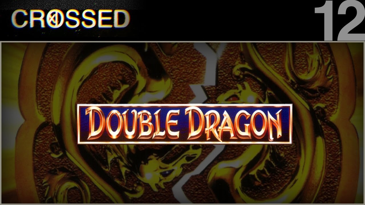CROSSED / 12 / DOUBLE DRAGON