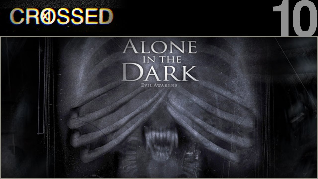 CROSSED / 10 / ALONE IN THE DARK