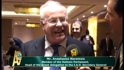 Mr. Anastasios Nerantzis, Member of the Hellenic Parliament, Head of the Greek delegation to the I.A.O. Secretary General