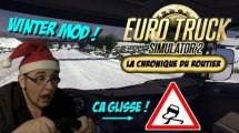 Euro Truck Simulator 2 | La Chronique du Routier #1 : Winter Mod et Gros Bug !
