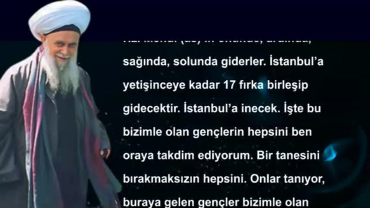 Şeyh Nazım Kıbrısi Hazretleri: "Bize bağlanan ne kadar genç varsa Allah'ın izniyle Hz. Mehdi (as)'a bağlanacaktır" diyor.