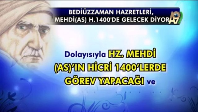 Bediüzzaman Hazretleri, defalarca Hz. Mehdi (as)'ın hicri 1400'lerde görev yapacağını söylemiştir