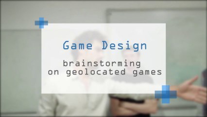 Brainstorming on Geolocated Games @ Gamelier