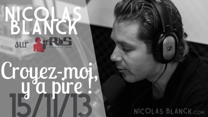 Nicolas Blanck - CROYEZ-MOI Y A PIRE ! du 15/11/13 sur RBS