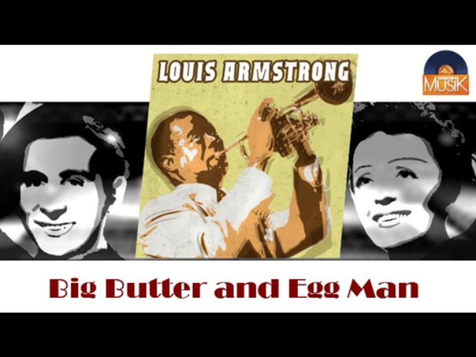 Louis Armstrong - Big Butter and Egg Man (HD) Officiel Seniors Musik