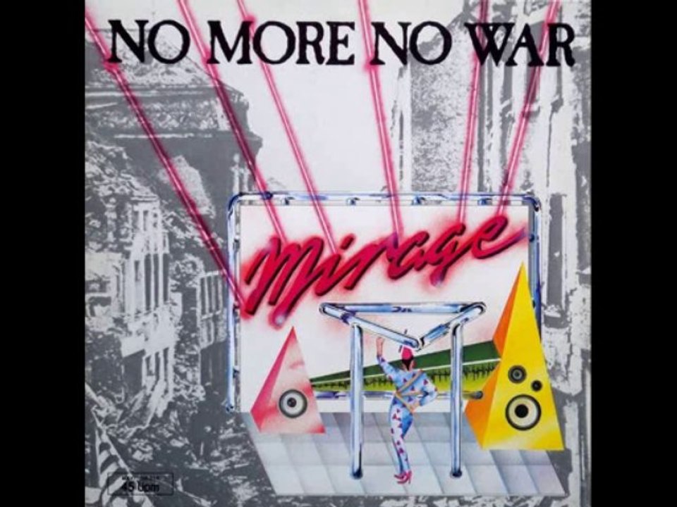 Mirage - No More No War 1985